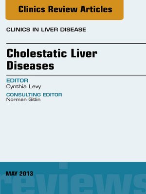 cover image of Cholestatic Liver Diseases, an Issue of Clinics in Liver Disease